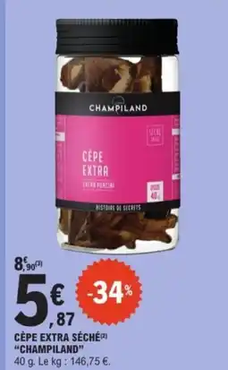 E.Leclerc CHAMPILAND Cèpe extra séché offre
