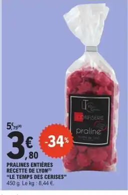 E.Leclerc LE TEMPS DES CERISES Pralines entières recette de lyon offre