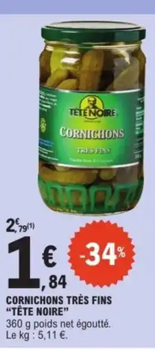 E.Leclerc TÊTE NOIRE Cornichons très fins offre
