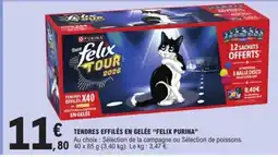 E.Leclerc FELIX PURINA Tendres effilés en gelée offre