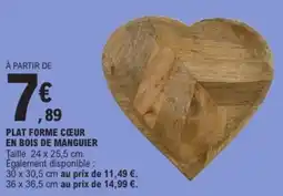 E.Leclerc Plat forme cœur en bois de manguier offre
