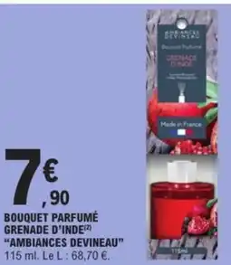 E.Leclerc AMBIANCES DEVINEAU Bouquet parfumé grenade d'inde offre