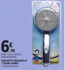 E.Leclerc TECHNI LOISIRS Douchette universelle offre