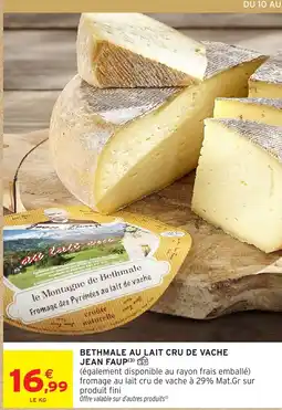 Intermarché Bethmale au lait cru de vache offre