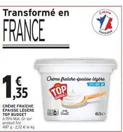 Intermarché TOP BUDGET Crème fraîche épaisse légère offre