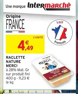 Intermarché MERCI Raclette nature offre