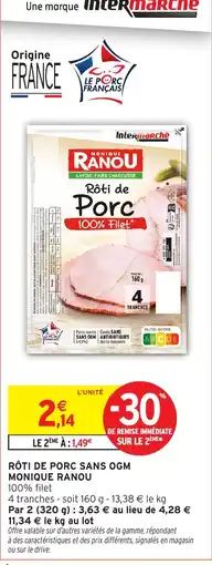 Intermarché MONIQUE RANOU Rôti de porc sans ogm offre