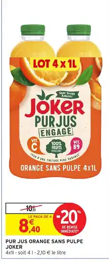 Intermarché JOKER Pur jus orange sans pulpe offre