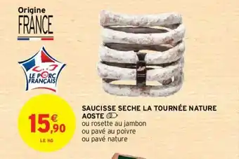 Intermarché Hyper Saucisse Seche La Tournée Nature offre