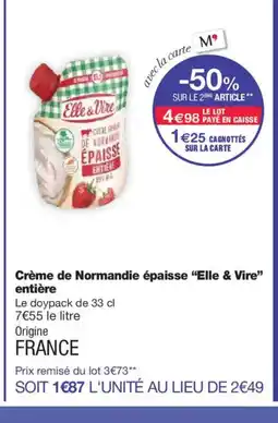 Monoprix ELLE & VIRE Crème de Normandie épaisse entière offre
