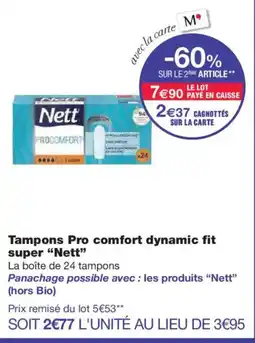 Monoprix NETT Tampons Pro comfort dynamic fit super offre
