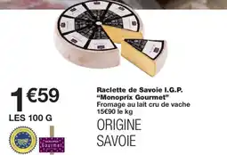 Monoprix MONOPRIX GOURMET Raclette de Savoie I.G.P. offre