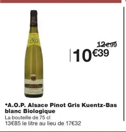 Monoprix A.O.P. Alsace Pinot Gris Kuentz-Bas blanc Biologique offre