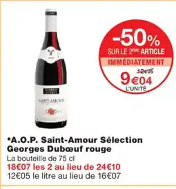 Monoprix A.O.P. Saint-Amour Sélection Georges Dubœuf rouge offre