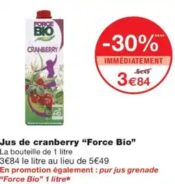 Monoprix FORCE BIO Jus de cranberry offre