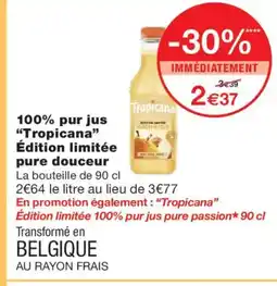 Monoprix TROPICANA 100% pur jus Édition limitée pure douceur offre
