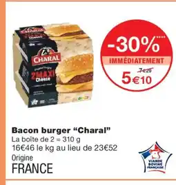 Monoprix CHARAL Bacon burger offre
