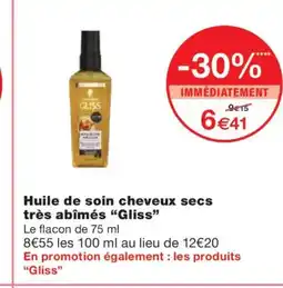Monoprix GLISS Huile de soin cheveux secs très abîmés offre