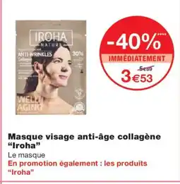 Monoprix IROHA Masque visage anti-âge collagène offre