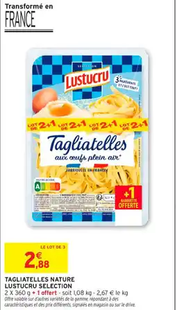 Intermarché Contact Tagliatelles nature lustucru selection offre