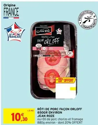 Intermarché Hyper Rôti de Porc Façon Orloff offre