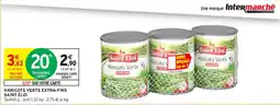 Intermarché Contact Haricots verts extra-fins saint éloi offre
