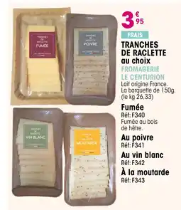 Croque Gel Tranches de raclette au choix fromagerie le centurion offre