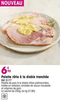 Croque Gel Palette rôtie à la diable tranchée offre