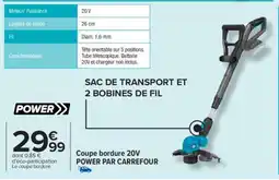 Carrefour Coupe bordure 20V POWER PAR CARREFOUR offre
