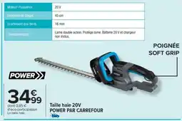 Carrefour Taille haie 20V POWER PAR CARREFOUR offre