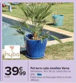 Carrefour Pot terre cuite émaillée Varna offre