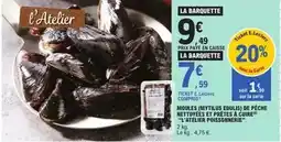 E.Leclerc E.leclerc - moules myttus edulls de peche nettoyés et protes a cuire offre