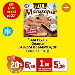 Coccimarket Pizza royale géante la pizza de manosque offre
