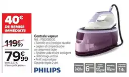 Carrefour Drive Philips - centrale vapeur réf.: ps5200060 offre