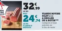 Super U Viande bovine filet a griller ou a rotir offre