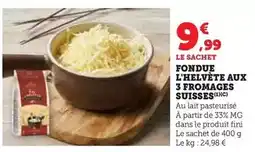 Super U Fondue l'helvete aux 3 fromages suisses offre