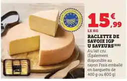 Super U U - raclette de savoie igp saveurs offre