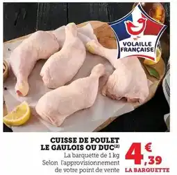 Super U Le gaulois - cuisse de poulet offre