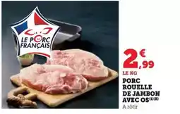 Super U Porc rouelle de jambon avec os offre
