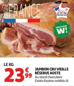 Auchan Jambon cru vieille réserve aoste offre