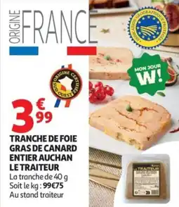 Auchan Tranche de foie gras de canard entier auchan le traiteur offre