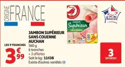 Auchan Jambon supérieur sans couenne auchan offre