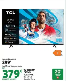 Auchan Tv qled 55" ,tcl 55p7k offre