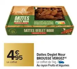 Carrefour Market Dattes deglet nour brousse vergez offre
