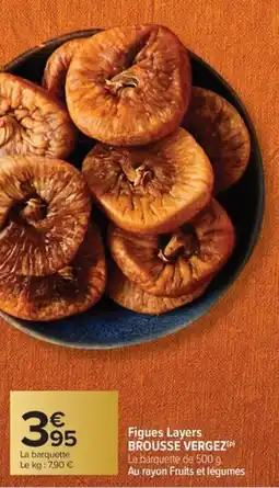Carrefour Market Figues layers brousse vergez offre