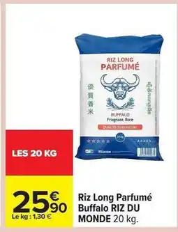 Carrefour Riz Long Parfumé Buffalo RIZ DU MONDE 20 kg offre