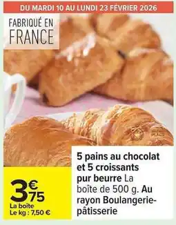 Carrefour 5 pains au chocolat et 5 croissants pur beurre offre