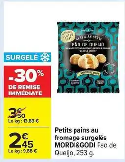 Carrefour Petits pains au fromage surgelés MORDI&GODI Pao de Queijo, 253 g offre