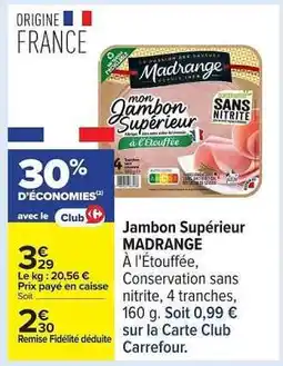 Carrefour Jambon Supérieur MADRANGE offre
