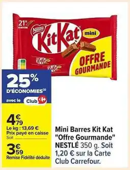 Carrefour Mini Barres Kit Kat Offre Gourmande offre